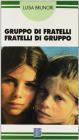 Gruppo di fratelli. Fratelli di gruppo