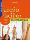 Lectio facilior. Lingua lessico civilt�. Grammatica essenziale. Per i Licei e gli Ist. magistrali vol.1