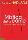 Mistica della carne. La profondità dei sessi Mistica della carne. La profondità dei sessi