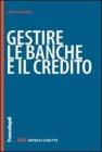 Gestire le banche e il credito. Perch� subire le banche? Fai conoscere la tua impresa per collaborare. E-book