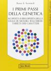I primi passi della genetica. Scoperta e riscoperta delle leggi di Mendel sull'ereditariet� dei caratteri