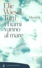 Tutti i fiumi vanno al mare. Memorie