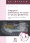 L' ingegneria della sicurezza antincendio e il processo prestazionale. Guida alla Fire Safety Engineering ed esempi applicativi. Con DVD