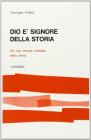 Dio � signore della storia. Per una visione cristiana della storia