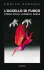 L' uccello di fuoco. Storia della filosofia russa