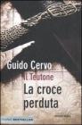 La croce perduta. Il teutone La croce perduta. Il teutone