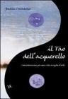 Il Tao dell'acquerello. Considerazioni per una vita a regola d'arte