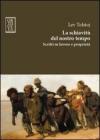 La schiavit� del nostro tempo. Scritti su lavoro e propriet�