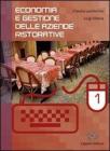 Economia e gestione delle aziende ristorative. Con espansione online. Per le Scuole superiori vol.1