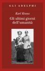 Gli ultimi giorni dell'umanit�. Tragedia in cinque atti con preludio ed epilogo