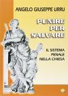 Punire per salvare. Il sistema penale nella Chiesa