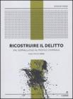 Ricostruire il delitto. Dal sopralluogo al profilo criminale. E-book