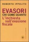 Evasori. Chi. Come. Quanto. Linchiesta sullevasione fiscale. E-book
