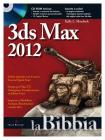 3DS Max 2012. La bibbia 3DS Max 2012. La bibbia