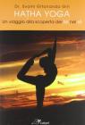 Hatha yoga. Un viaggio alla scoperta del s� nel s�