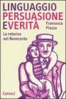 Linguaggio, persuasione e verit�. La retorica del Novecento