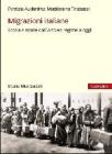 Migrazioni italiane. Storia e storie dell'Ancien r�gime a oggi
