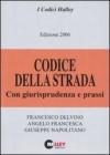 Codice della strada 2006. Con giurisprudenza e prassi