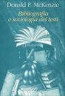 Bibliografia e sociologia dei testi Bibliografia e sociologia dei testi