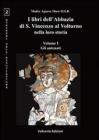 I libri dell'Abbazia di S. Vincenzo al Volturno nella loro storia. Ediz. multilingue vol.1