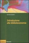 Introduzione alla biblioteconomia Introduzione alla biblioteconomia