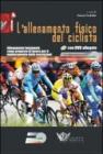 L' allenamento fisico del ciclista. Allenamento funzionale come proposta di lavoro per il miglioramento delle prestazioni. Con DVD L' allenamento fisico del ciclista. Allenamento funzionale come proposta di lavoro per il miglioramento delle prestazioni. Con DVD