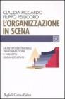 L' organizzazione in scena. La metafora teatrale tra formazione e sviluppo organizzativo