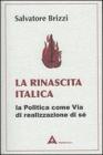 La rinascita italica. La politica come via di realizzazione di s�