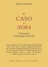 Il caso di Nora. Un'avventura nella giungla del cervello