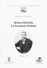 Romeo Battistig. Un irredento friulano