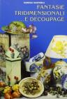 Fantasie tridimensionali... e decoupage