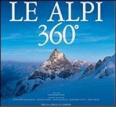 Le Alpi 360�. Ediz. italiana e inglese