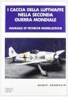 I caccia della Luftwaffe nella Seconda Guerra Mondiale. Manuale di tecniche modellistiche