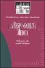La responsabilit� medica. Profili penali, civili, contabili e disciplinari