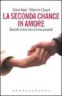La seconda chance in amore. Quando si ama non si � mai perdenti