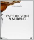 L' arte del vetro a Murano