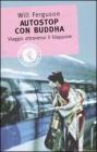 Autostop con Buddha. Viaggio attraverso il Giappone