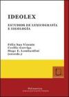 Ideolex. Estudios de lexicografia e ideolog�a. Ediz. tedesca, italiana, spagnola, inglese e francese