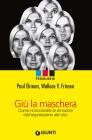 Gi� la maschera. Come riconoscere le emozioni dall'espressione del viso