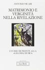 Matrimonio e verginit� nella rivelazione. L'uomo di fronte alla �Gelosia di Dio�