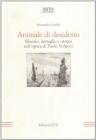 Animale di desiderio. Silenzio, dettaglio e utopia nell'opera di Paolo Volponi