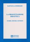 La progettazione didattica. Teorie, metodi, contesti