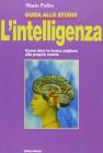 Guida allo studio. L'intelligenza. Come dare la forma migliore alla propria mente