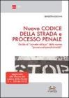 Nuovo codice della strada e processo penale. Guida al �corretto utilizzo� delle norme �processuali, penali, stradali�