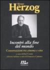 Incontri alla fine del mondo. Conversazioni tra cinema e vita Incontri alla fine del mondo. Conversazioni tra cinema e vita
