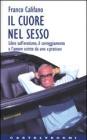 Il cuore nel sesso. Libro sull'erotismo, il corteggiamento e l'amore scritto da uno �Pratico�