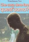 Che cosa deve fare quest'uomo