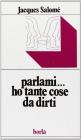 Parlami... ho tante cose da dirti