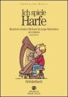 Ich spiele Harfe. Illustrierte intuitive Methode f�r junge Harfenisten ab 4 Jahren. Con CD Audio