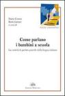 Come parlano i bambini a scuola. La variet� del parlato puerile della lingua italiana
